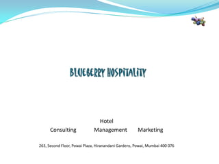Hotel
      Consulting              Management              Marketing

263, Second Floor, Powai Plaza, Hiranandani Gardens, Powai, Mumbai 400 076
 