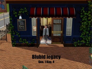 Blubid legacy Gen. 1 Kap. 4 