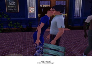 Bree: *SMASK* André: *SMAAASK tilbage* 