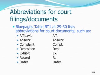 Abbreviations for court
filings/documents
 Bluepages Table BT1 at 29-30 lists
abbreviations for court documents, such as:...