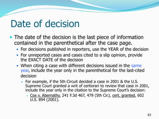 Date of decision
 The date of the decision is the last piece of information
contained in the parenthetical after the case...