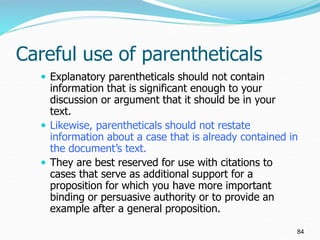 Careful use of parentheticals
 Explanatory parentheticals should not contain
information that is significant enough to yo...