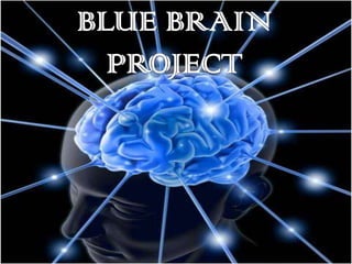 Blue brain latest updated 2014