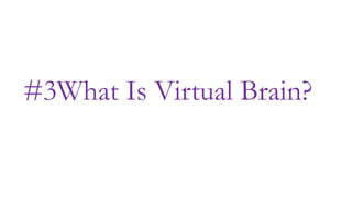 #3What Is Virtual Brain?
 