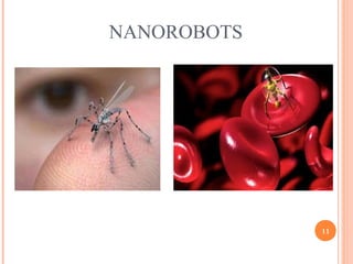 NANOROBOTS
11
 