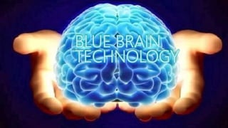 BLUE BRAIN
TECHNOLOGY
 