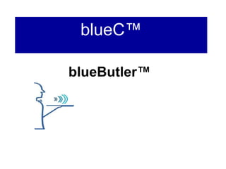 blueC™

blueButler™
 