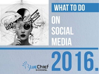 Social Media in 2016 with BlueChief