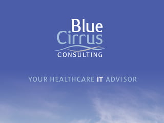 Blue Cirrus Consulting- Healthcare IT Experts