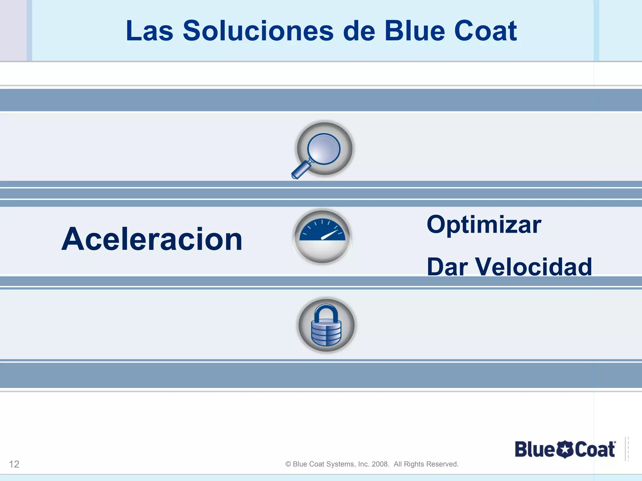 Las Soluciones de Blue Coat Aceleracion Optimizar  Dar Velocidad 