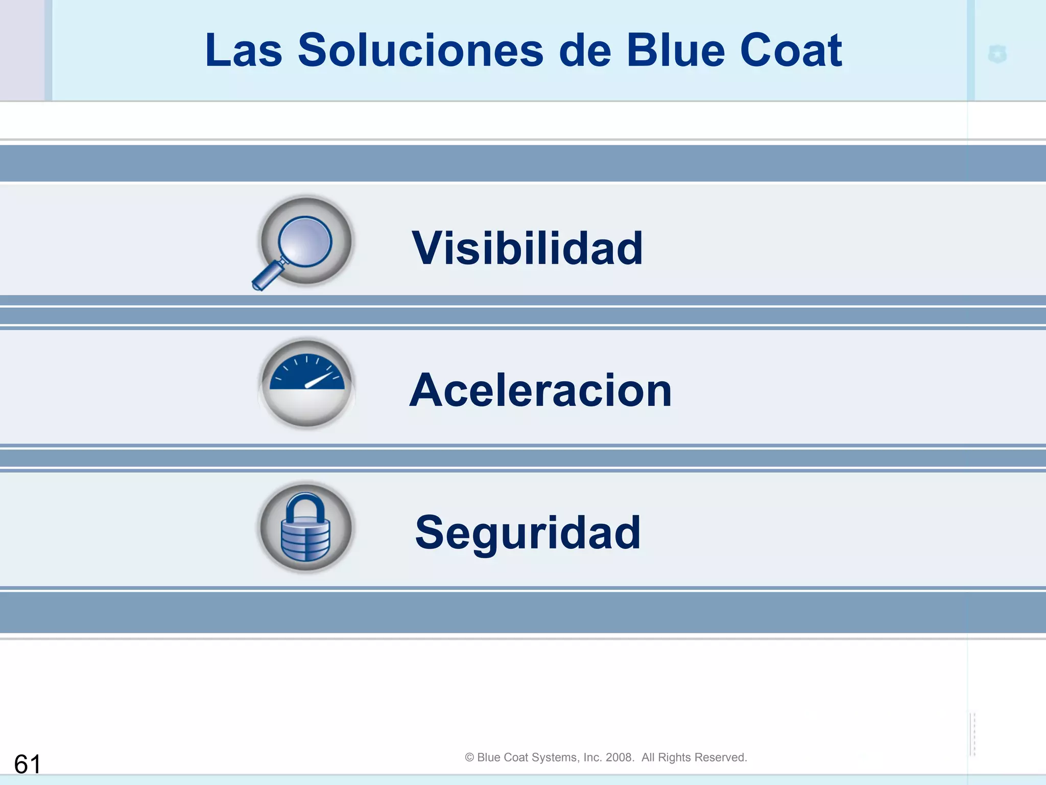 Las Soluciones de Blue Coat Visibilidad Aceleracion Seguridad 