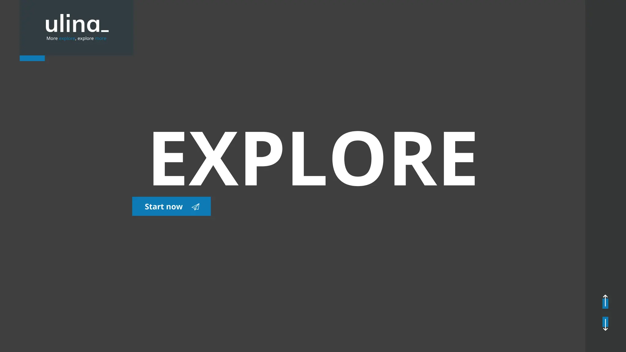 EXPLORE
Start now
More explore, explore more
 