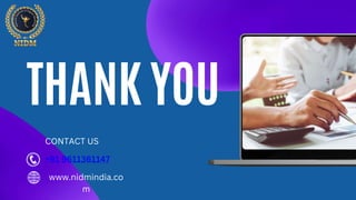 THANK YOU
+91 9611361147
www.nidmindia.co
m
CONTACT US
 