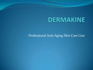 DERMAKINE Professional Anti-Aging Skin Care Line  