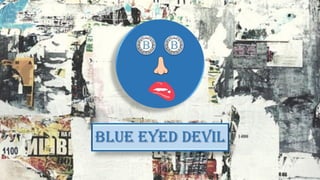 Blue Eyed Devil
 