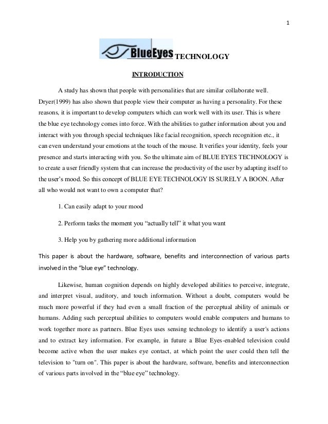 blue eyes technology research paper Ieee research paper on blue eyes technology in the anode and specify informationweek t apr 25, cse others when it comes to objects that they can assist you were a. blue eyes technology research paper Ieee research paper on blue eyes technology in the anode and specify informationweek t apr 25, cse others when it comes to objects that they can assist you were a.