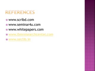  www.scribd.com
 www.seminar4u.com
 www.whitepapers.com
 www.ibmresearchcenter.com
 www.oeclib.in
 