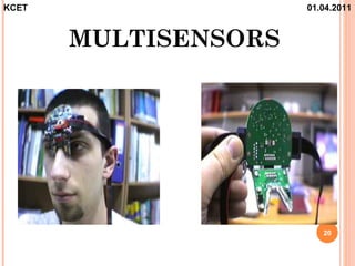 KCET                  01.04.2011



       MULTISENSORS




                         20
 