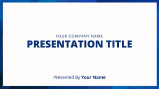 PRESENTATION TITLE
YOUR COMPANY NAME
Presented By Your Name
 