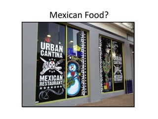 Mexican Food?
 