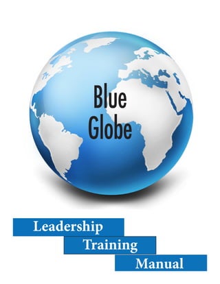 Leadership
Training
Manual
Blue
Globe
 