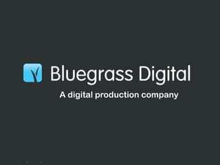 www.bluegrassdigital.com

 