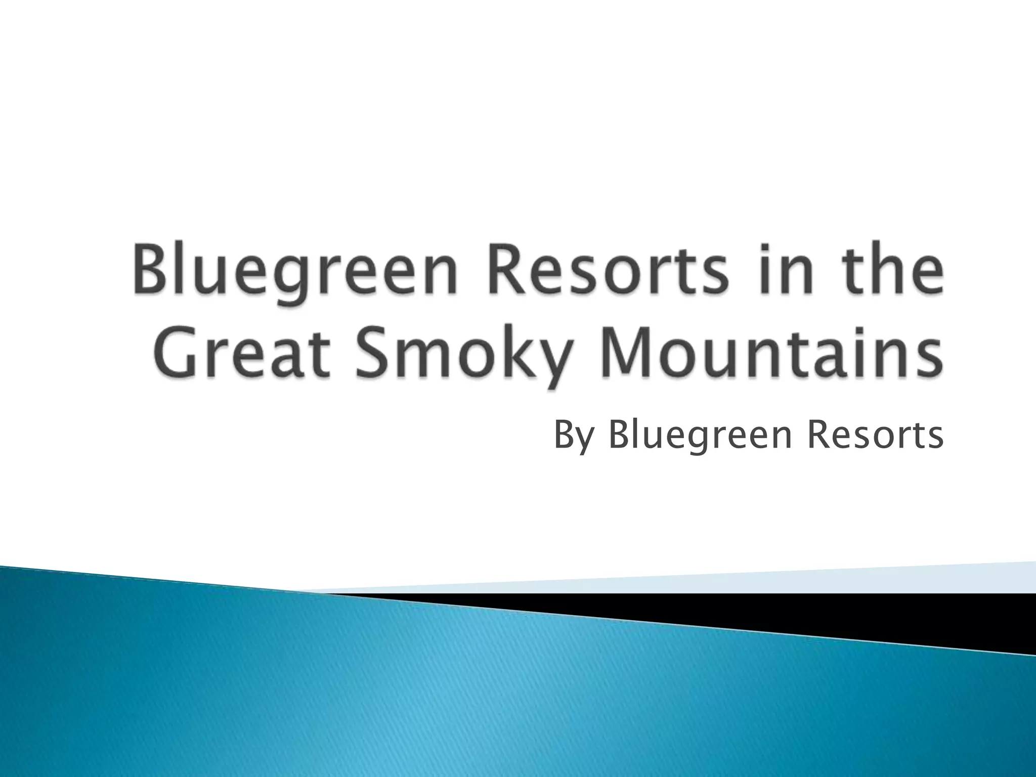 Bluegreen Resorts in the Great Smoky Mountains PPT