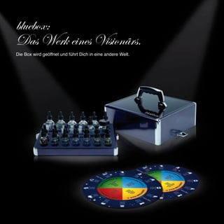 bluebox:
Das Werk eines Visionärs.
Die Box wird geöffnet und führt Dich in eine andere Welt.
 