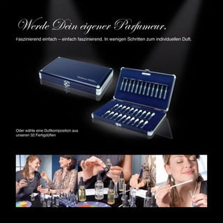 Werde Dein eigener Parfumeur.
Faszinierend einfach – einfach faszinierend. In wenigen Schritten zum individuellen Duft.




Oder wähle eine Duftkomposition aus
unseren 32 Fertigdüften
 