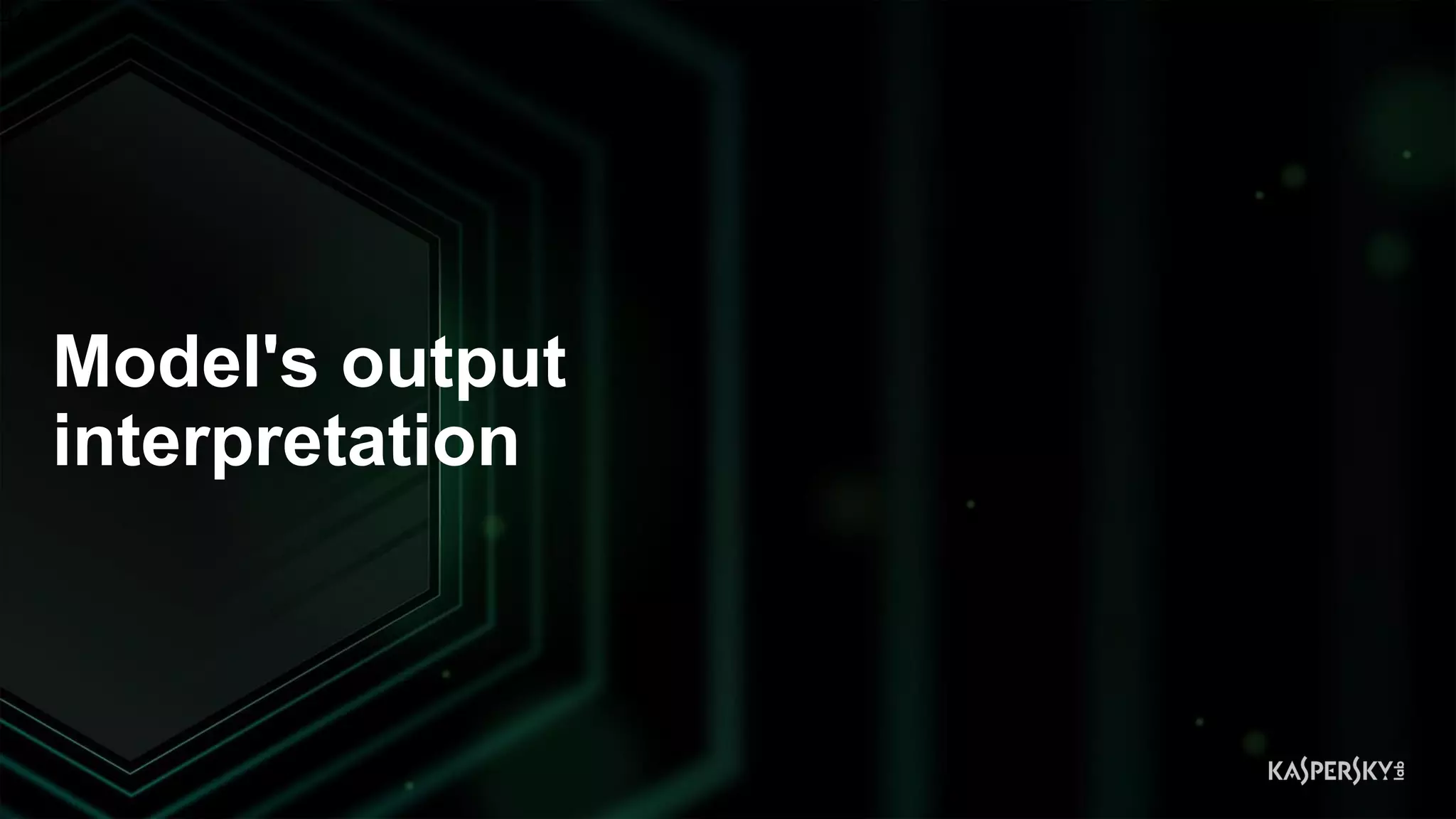 44
Model's output
interpretation
 