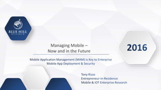 Managing Mobile –
Now and in the Future
 