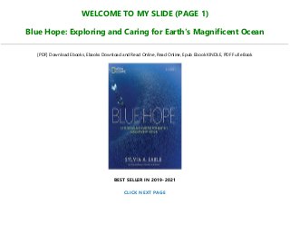 WELCOME TO MY SLIDE (PAGE 1)
Blue Hope: Exploring and Caring for Earth's Magnificent Ocean
[PDF] Download Ebooks, Ebooks Download and Read Online, Read Online, Epub Ebook KINDLE, PDF Full eBook
BEST SELLER IN 2019-2021
CLICK NEXT PAGE
 