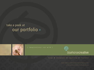 take a peek at
our portfolio »
Portfolio samples are a collection of works that Sandy Pogue has provided
to clients, agencies and marketing firms throughout the years
[ i m a g i n a t i o n s r u n w i l d ]
d e s i g n j p h o t o g r a p h y j c o p y w r i t i n g j i l l u s t r a t i o n
 