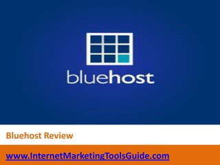 Bluehost Review www.InternetMarketingToolsGuide.com 