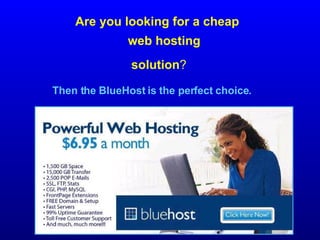 Are you looking for a cheap   web hosting solution ?   Then the  BlueHost  is the perfect choice . 