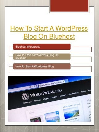 How To Start A WordPress
Blog On Bluehost
Bluehost Wordpress
How To Start A WordPress Blog On
Bluehost
How To Start A Word...