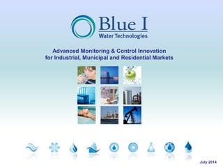 Advanced Monitoring & Control Innovation 
for Municipal, Industrial and Residential Markets 
October 2014 
 