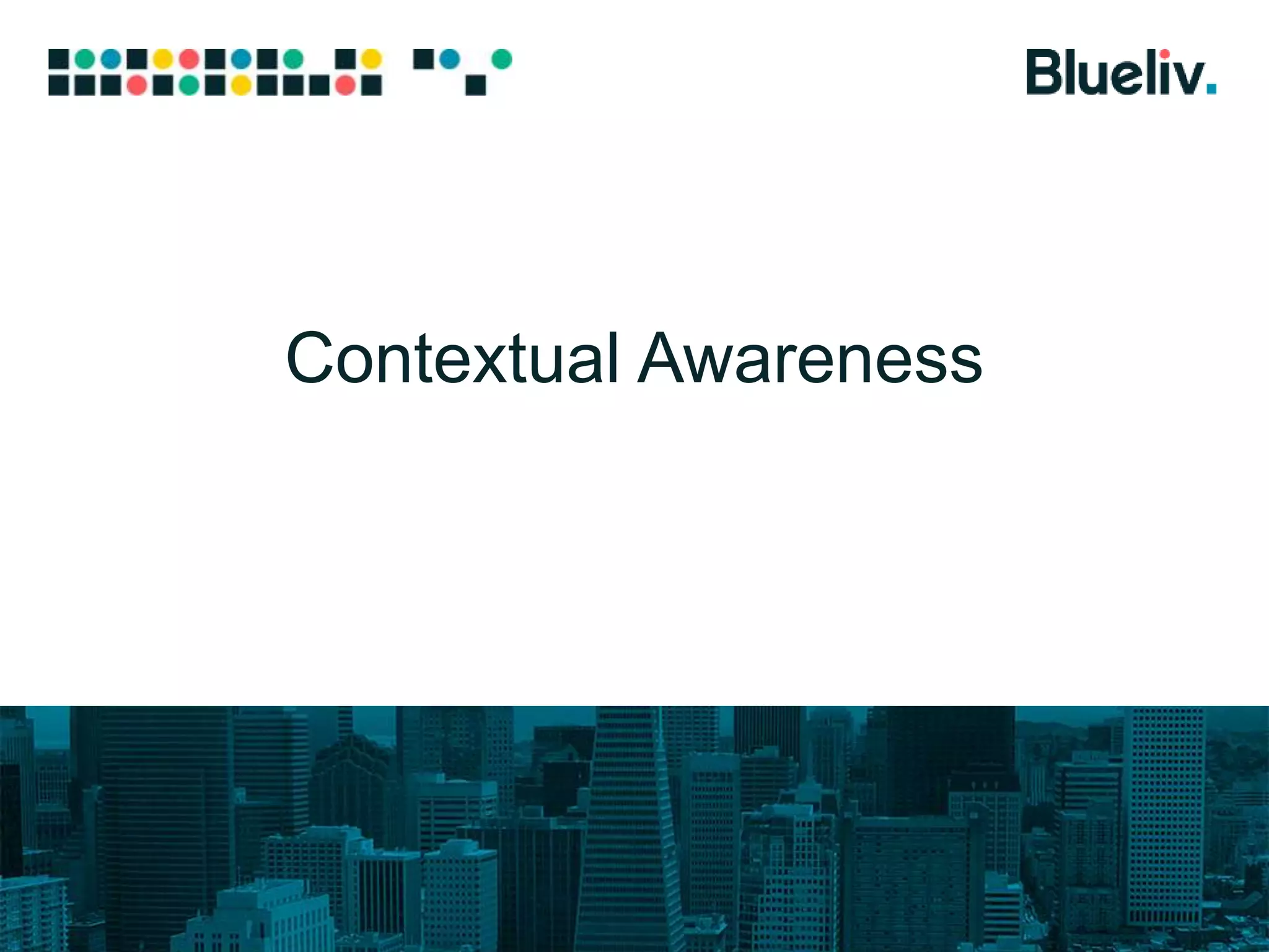 Contextual Awareness
 