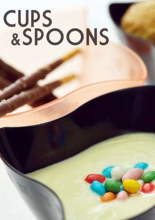 Catering 201418
CUPS
&SPOONS
 