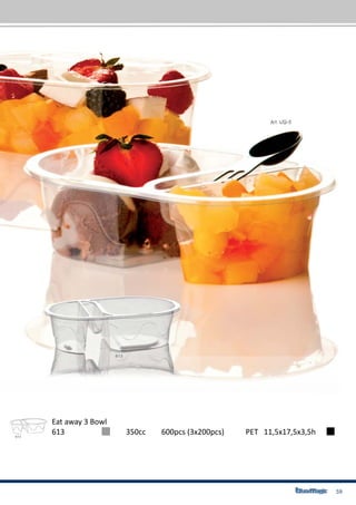 59
613		 	 350cc 	 600pcs (3x200pcs)	 PET 11,5x17,5x3,5h
Eat away 3 Bowl
 