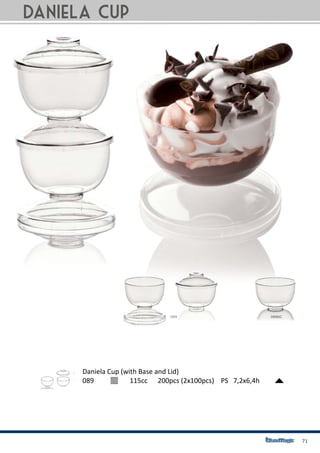 71
089		 115cc 200pcs (2x100pcs) PS 7,2x6,4h
Daniela Cup (with Base and Lid)
daniela cup
 
