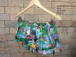 SHORT TRANSPASSADO
HULA
PB.05.0098
R$ 64.56
 