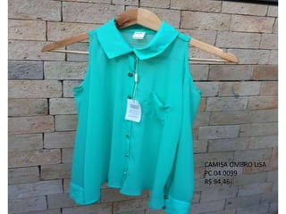 CAMISA OMBRO LISA
PC.04.0099
R$ 94,46
 