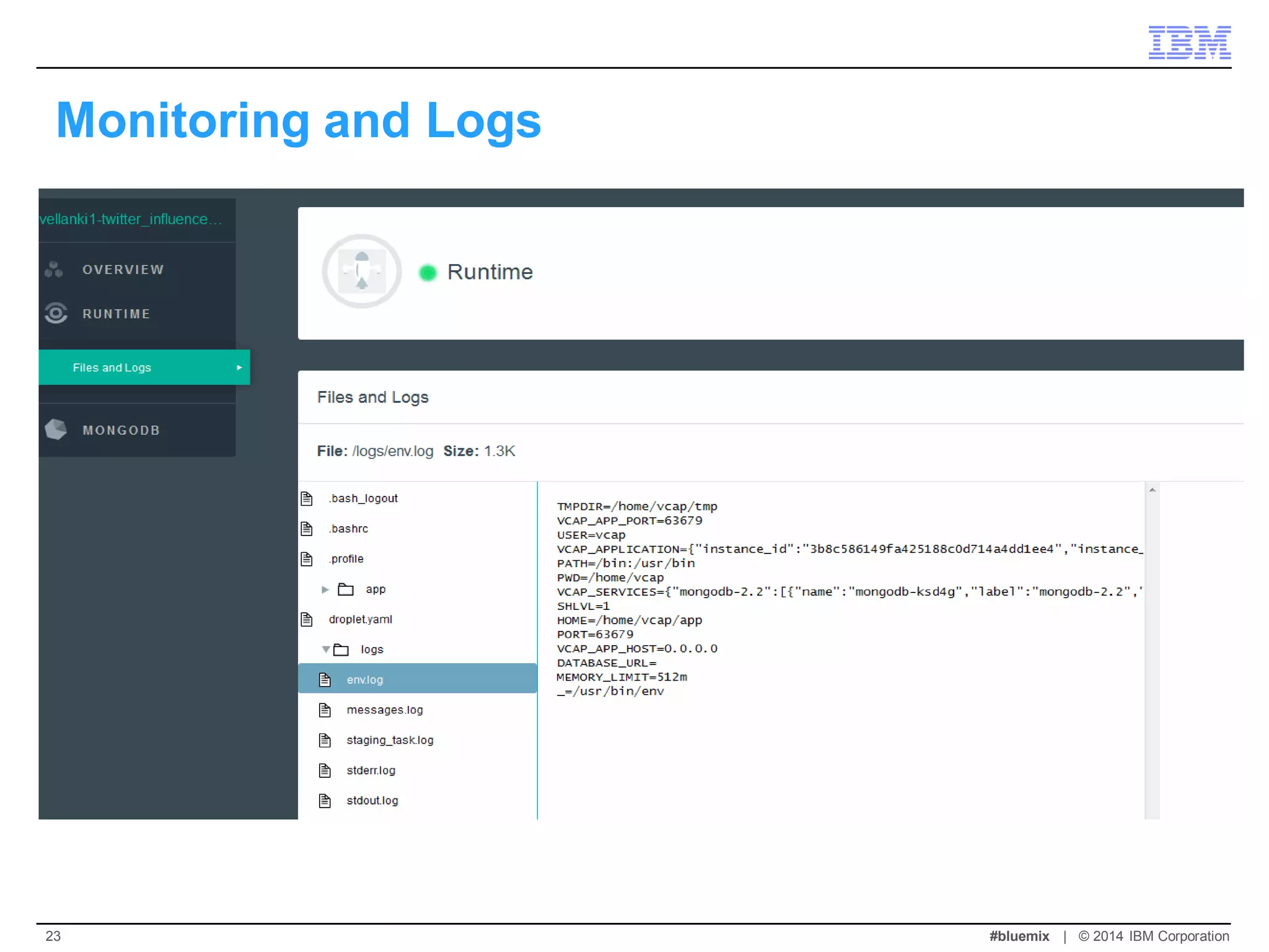 Monitoring and Logs 
#bluemix | © 2014 IBM Corporation 
23  