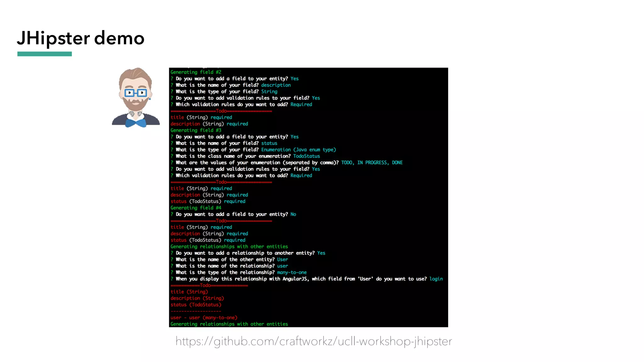 JHipster demo
https://github.com/craftworkz/ucll-workshop-jhipster
 