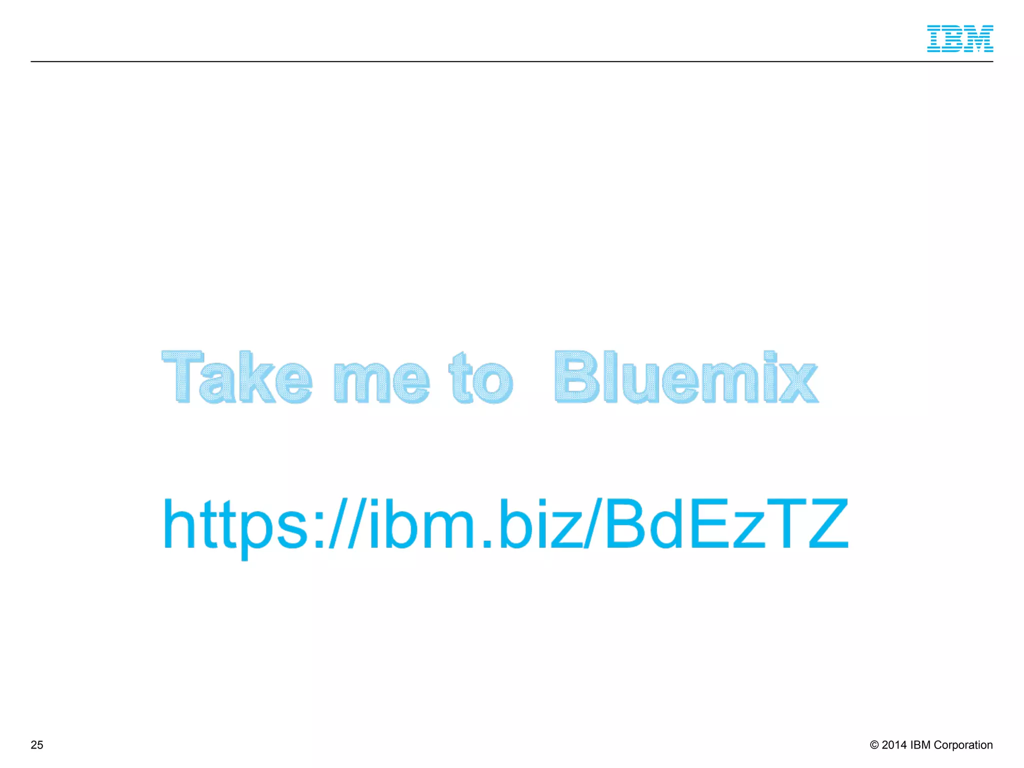 © 2014 25 IBM Corporation 
