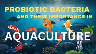Probiotic bacteria and their importance in aquaculture.pdf