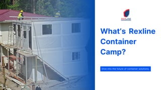 What’s Rexline
Container
Camp?
Dive into the future of container solutions.
 