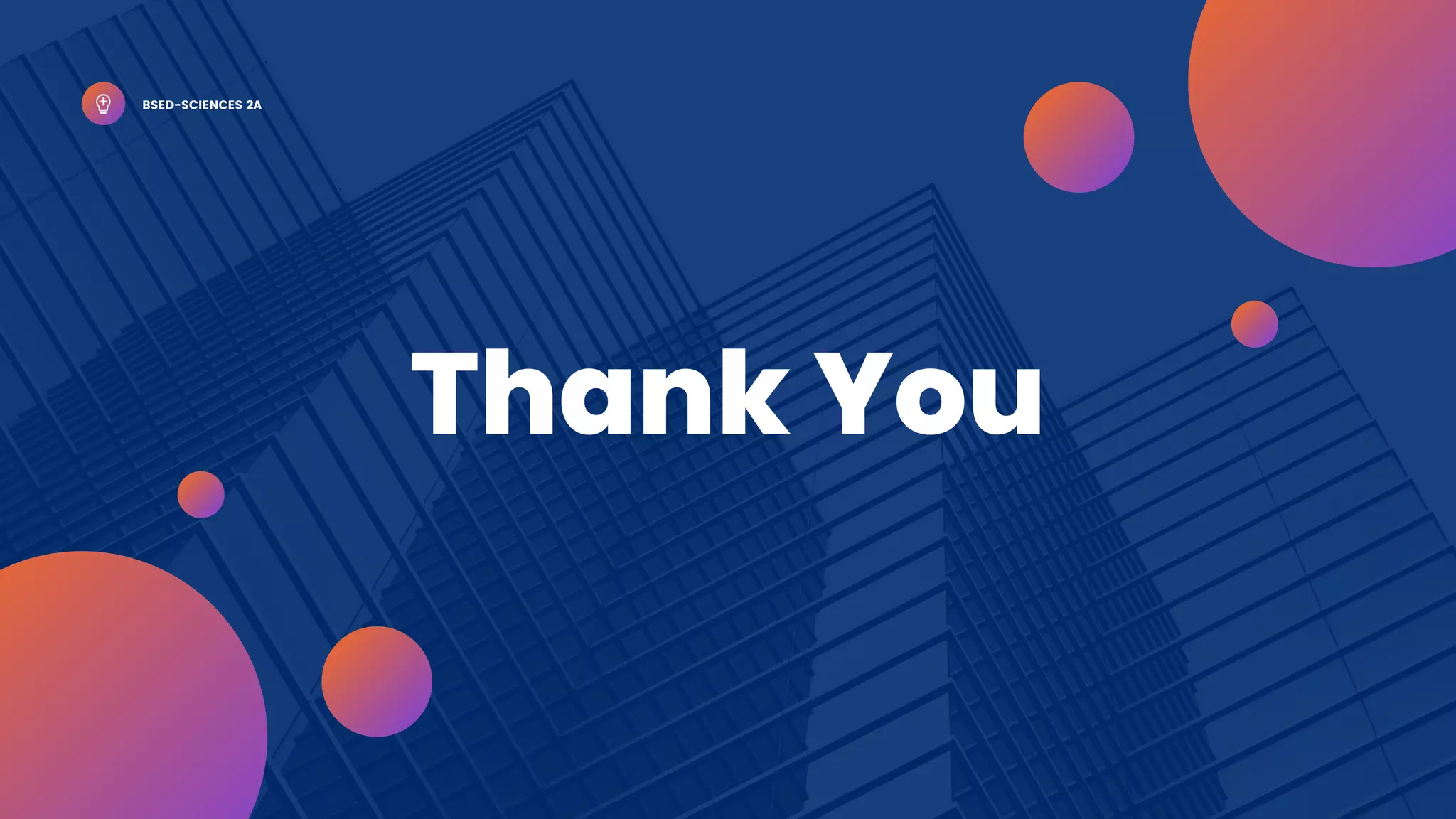 BSED-SCIENCES 2A
Thank You
 