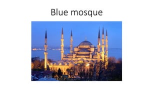 Blue mosque
 